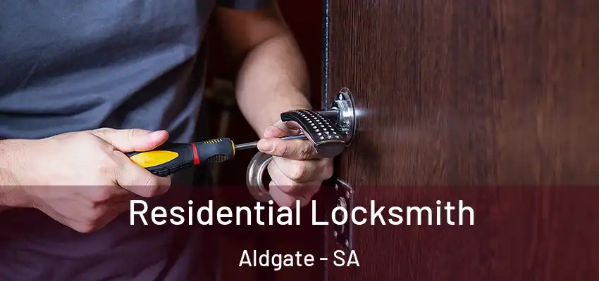 Residential Locksmith Aldgate - SA