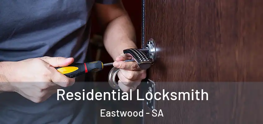 Residential Locksmith Eastwood - SA