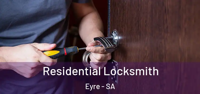 Residential Locksmith Eyre - SA
