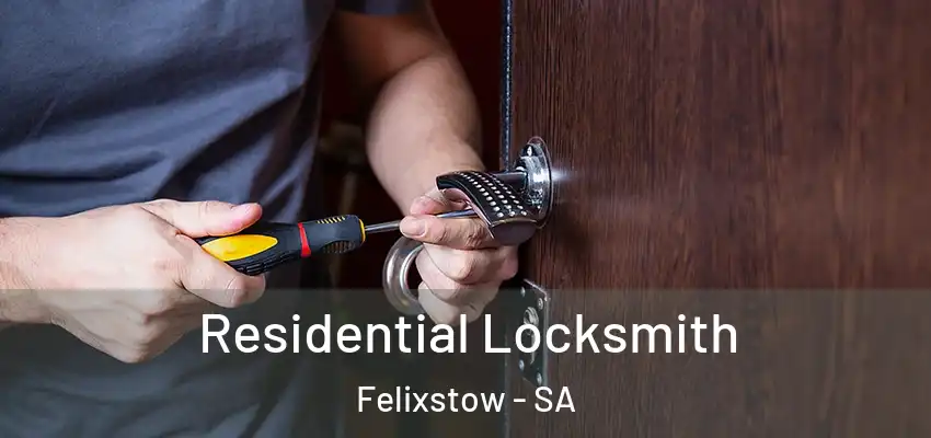 Residential Locksmith Felixstow - SA