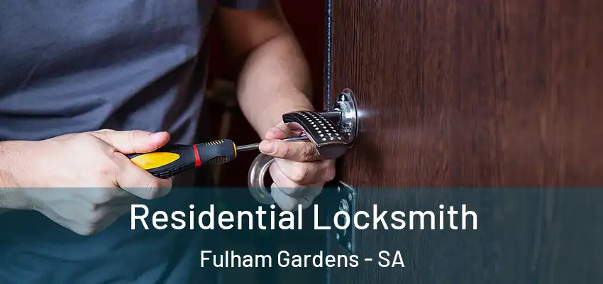 Residential Locksmith Fulham Gardens - SA