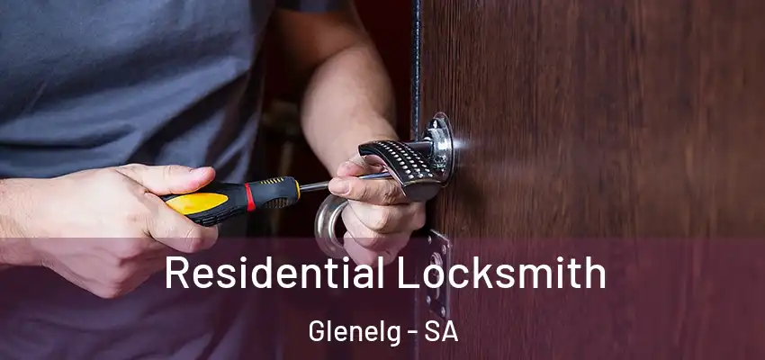 Residential Locksmith Glenelg - SA