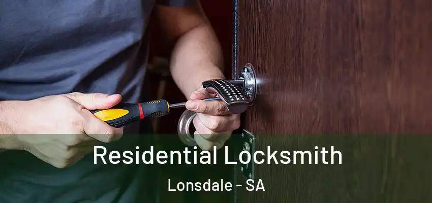  Residential Locksmith Lonsdale - SA