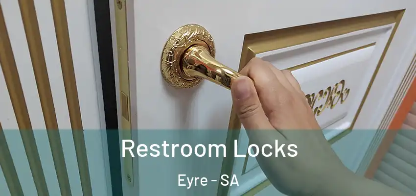 Restroom Locks Eyre - SA