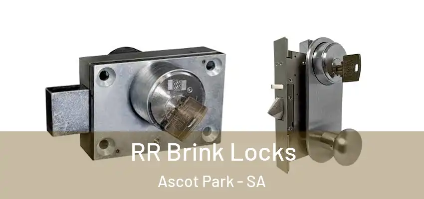 RR Brink Locks Ascot Park - SA