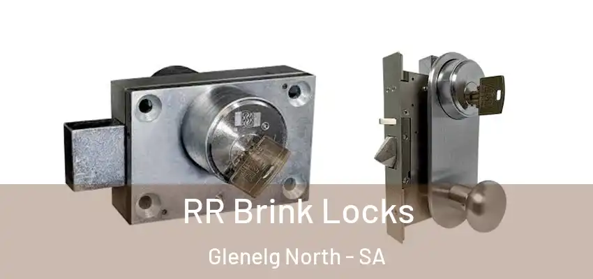 RR Brink Locks Glenelg North - SA