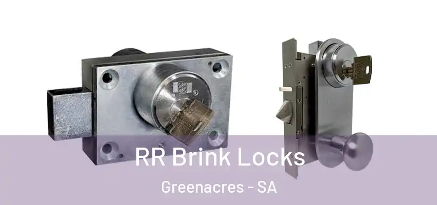 RR Brink Locks Greenacres - SA
