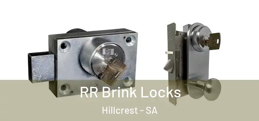 RR Brink Locks Hillcrest - SA