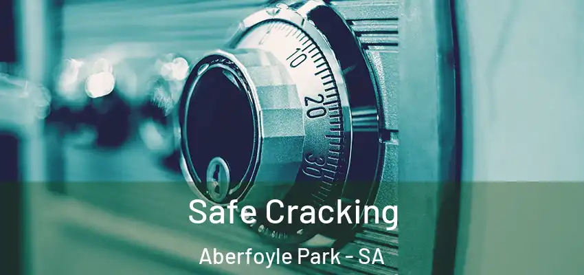  Safe Cracking Aberfoyle Park - SA