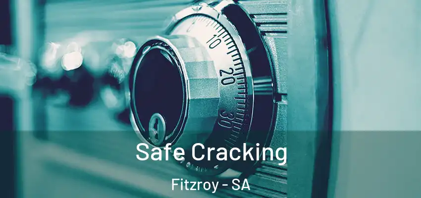  Safe Cracking Fitzroy - SA