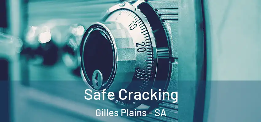 Safe Cracking Gilles Plains - SA