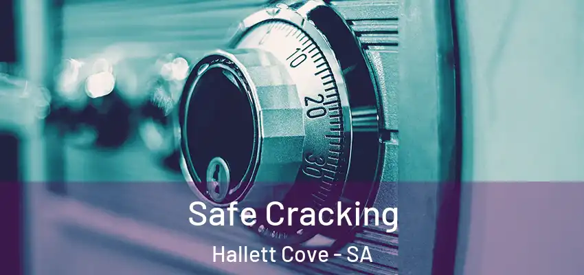  Safe Cracking Hallett Cove - SA
