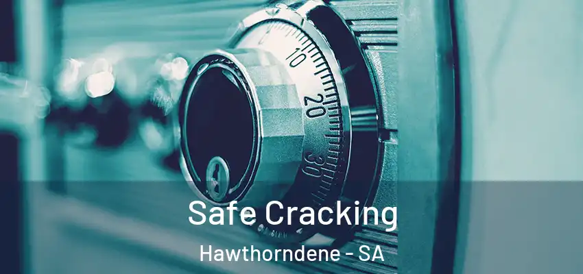 Safe Cracking Hawthorndene - SA