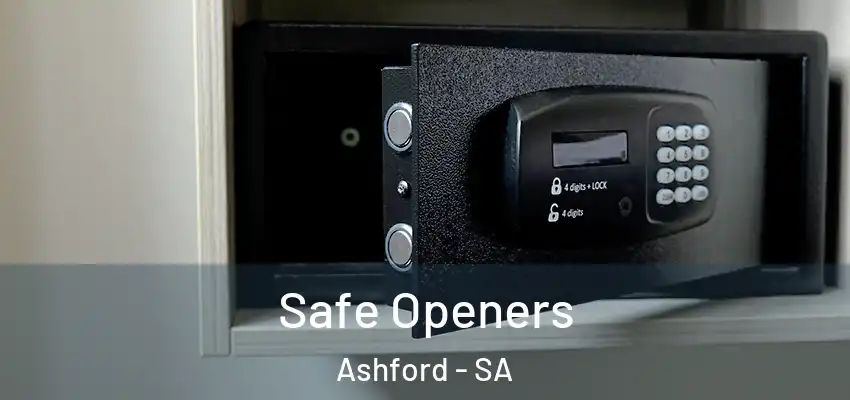 Safe Openers Ashford - SA