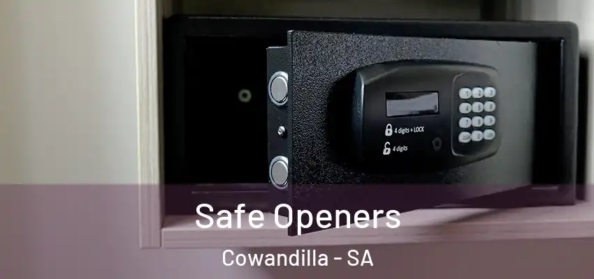 Safe Openers Cowandilla - SA