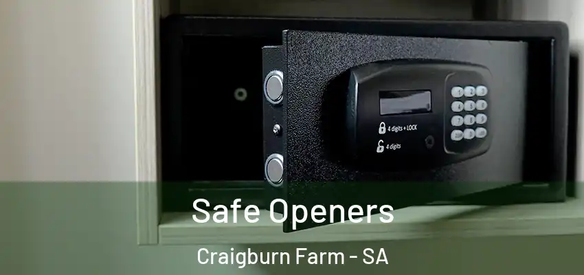 Safe Openers Craigburn Farm - SA