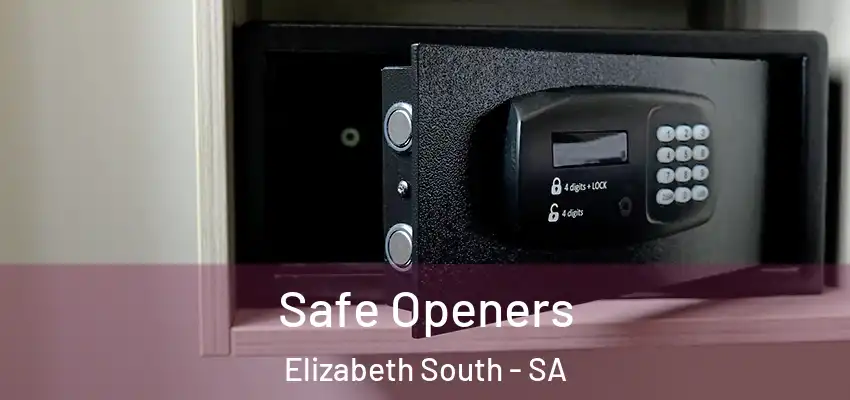 Safe Openers Elizabeth South - SA