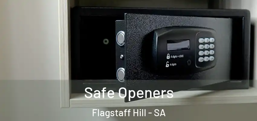 Safe Openers Flagstaff Hill - SA