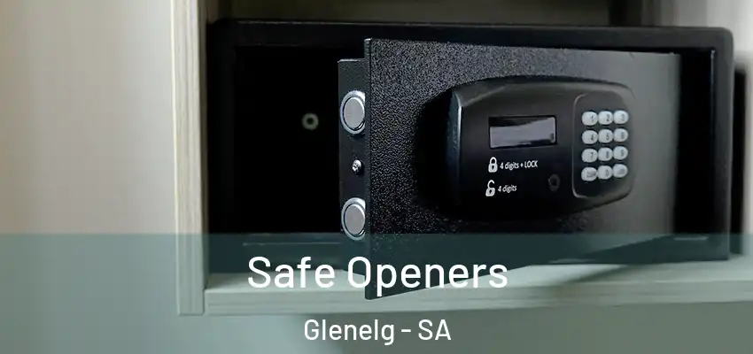 Safe Openers Glenelg - SA