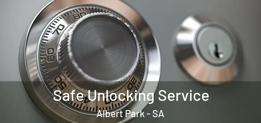 Safe Unlocking Service Albert Park - SA
