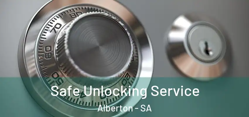 Safe Unlocking Service Alberton - SA