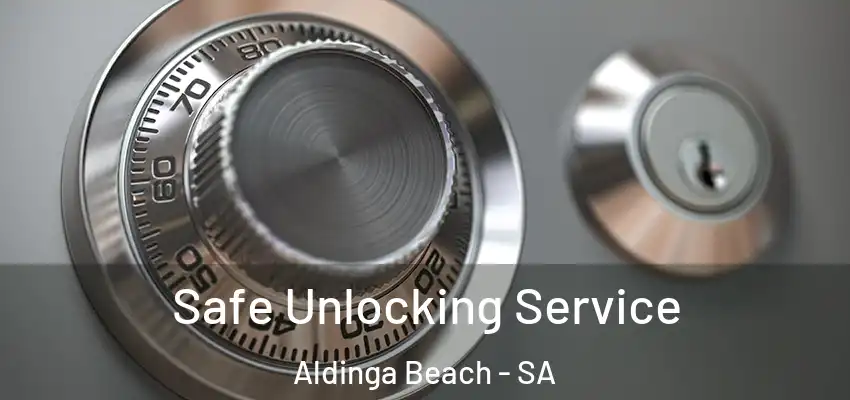 Safe Unlocking Service Aldinga Beach - SA