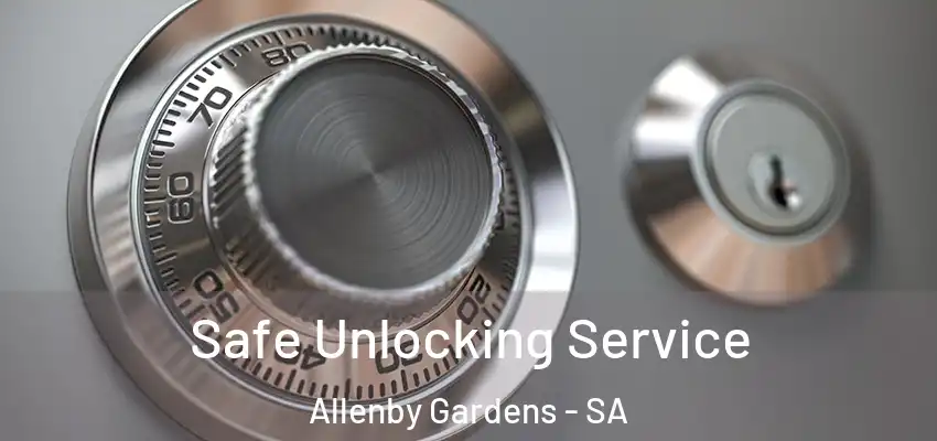 Safe Unlocking Service Allenby Gardens - SA