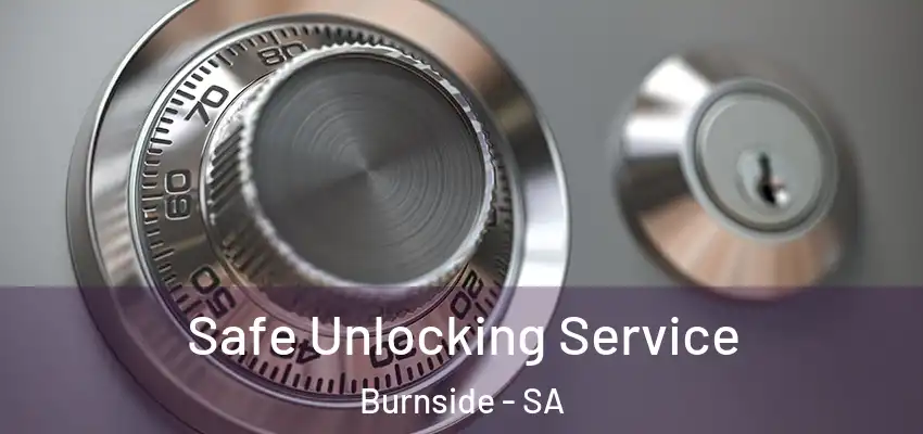 Safe Unlocking Service Burnside - SA