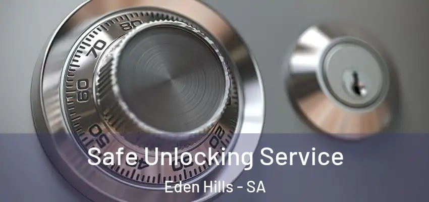 Safe Unlocking Service Eden Hills - SA