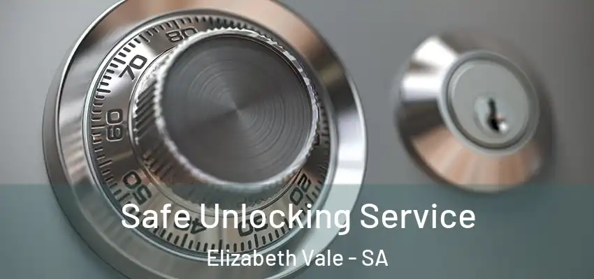 Safe Unlocking Service Elizabeth Vale - SA