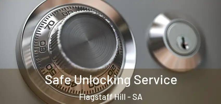 Safe Unlocking Service Flagstaff Hill - SA