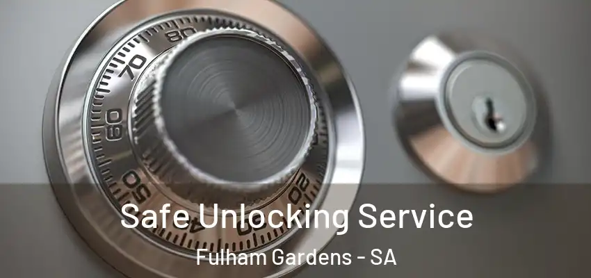 Safe Unlocking Service Fulham Gardens - SA