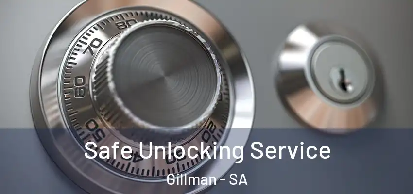 Safe Unlocking Service Gillman - SA