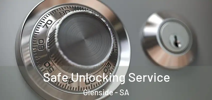Safe Unlocking Service Glenside - SA