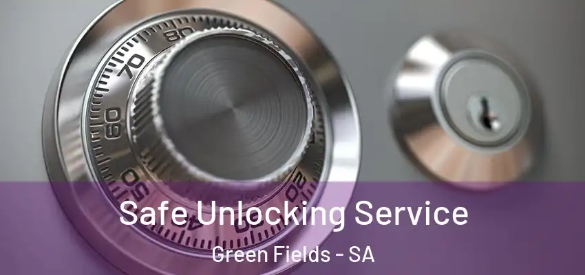  Safe Unlocking Service Green Fields - SA