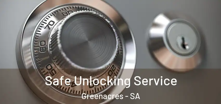 Safe Unlocking Service Greenacres - SA