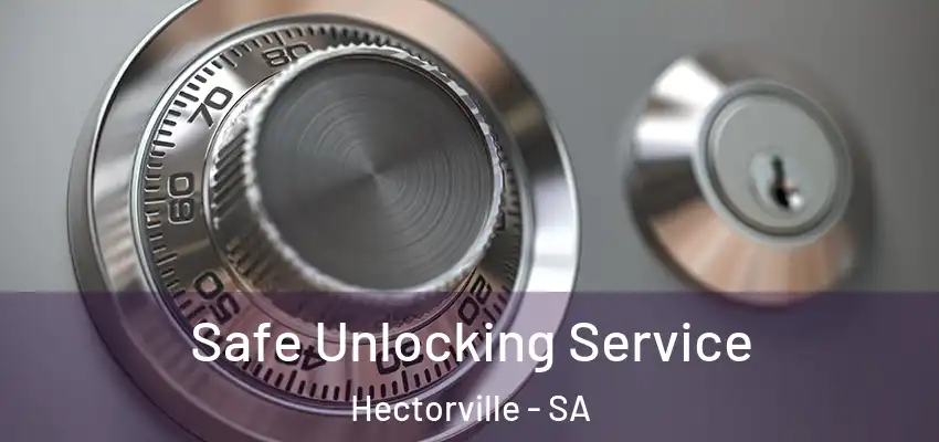 Safe Unlocking Service Hectorville - SA