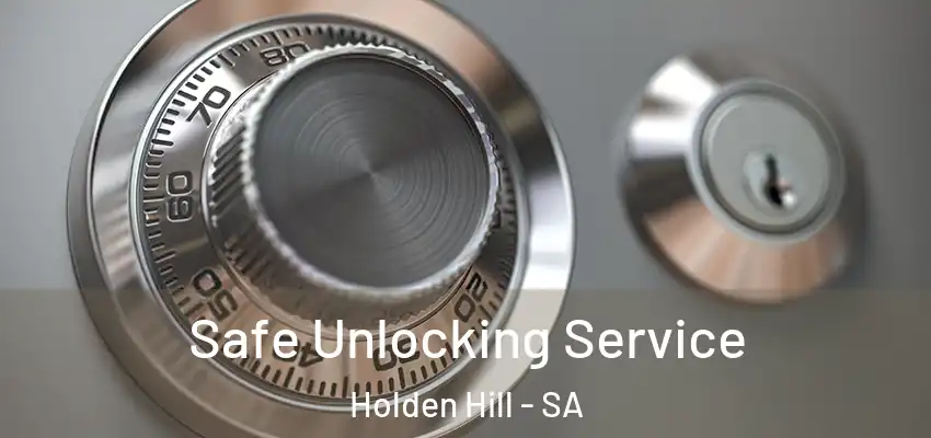 Safe Unlocking Service Holden Hill - SA
