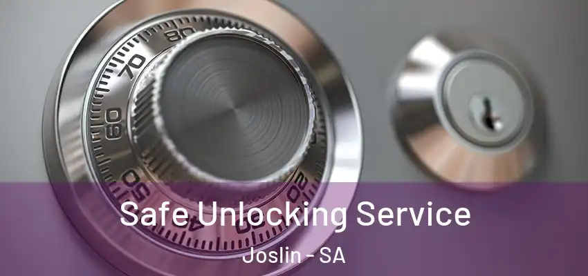 Safe Unlocking Service Joslin - SA