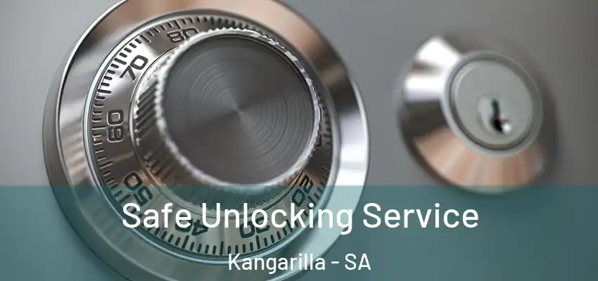Safe Unlocking Service Kangarilla - SA