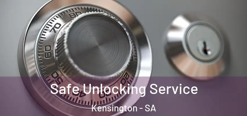 Safe Unlocking Service Kensington - SA