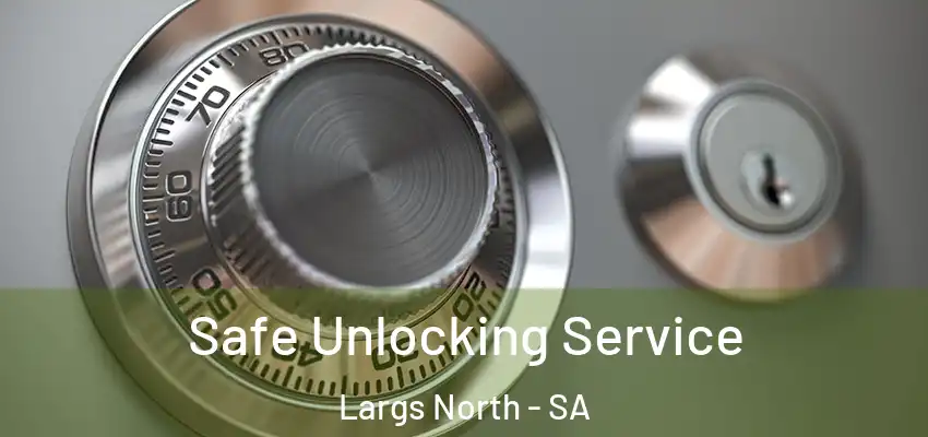Safe Unlocking Service Largs North - SA