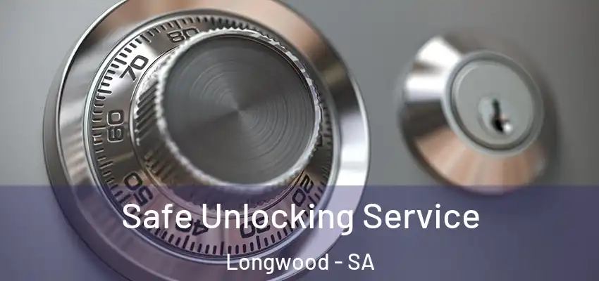 Safe Unlocking Service Longwood - SA