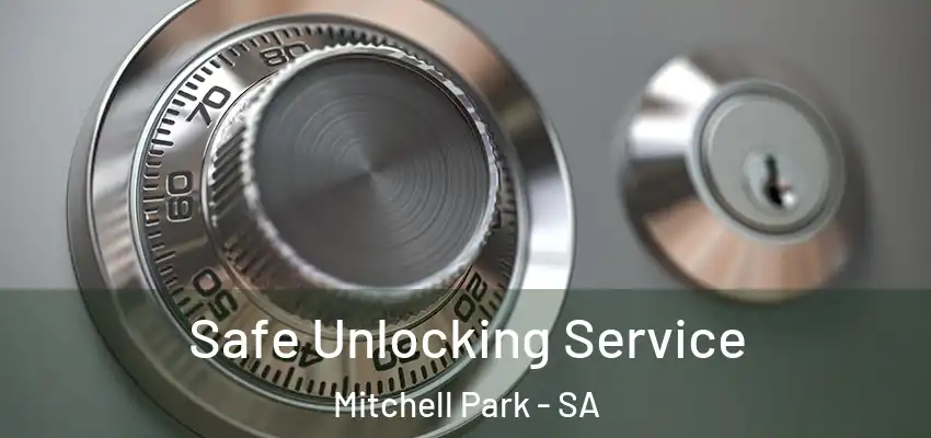 Safe Unlocking Service Mitchell Park - SA