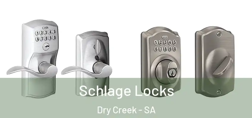  Schlage Locks Dry Creek - SA