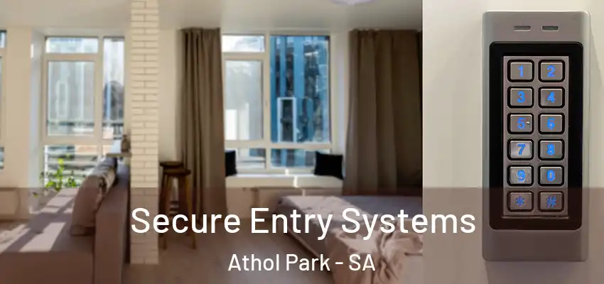 Secure Entry Systems Athol Park - SA