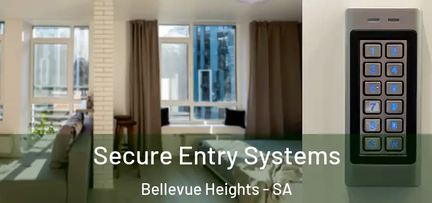 Secure Entry Systems Bellevue Heights - SA