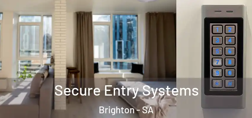  Secure Entry Systems Brighton - SA