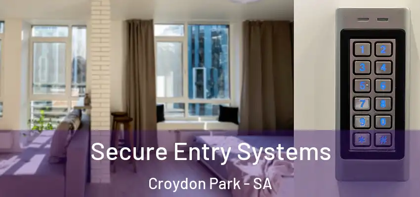 Secure Entry Systems Croydon Park - SA