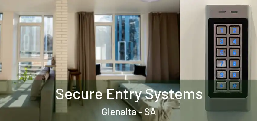 Secure Entry Systems Glenalta - SA